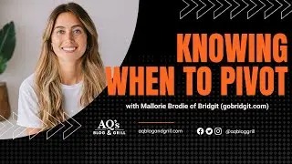 Knowing When to Pivot | Mallorie Brodie
