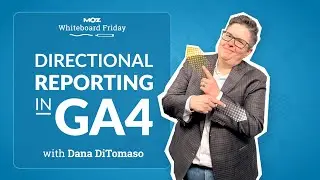 Directional Reporting | Whiteboard Friday | Dana DiTomaso | 4K