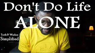 Dont Do Life Alone