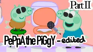 PePpA PiG |Part 2| Funny Music - Edited My Way