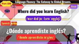 Practical Daily English & Spanish Phrases and Sentences Part 120