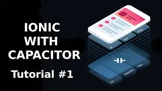 Getting Started With Ionic and Capacitor