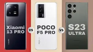 Poco F5 Pro vs S23 Ultra vs Xiaomi 13 Pro