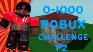 0 to 1000 Robux Challenge COMPLETED