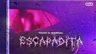 ESCAPADITA - Tachi X Barbel X Focking Rafita (Audio Oficial)