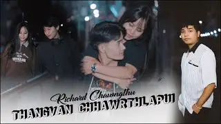 RICHARD CHAWNGTHU - THANGVAN CHHAWRTHLAPUI (OFFICIAL)