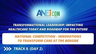 ANEICON 2024_Track 8_National Competition - Innovations to Transform Care at the Bedside