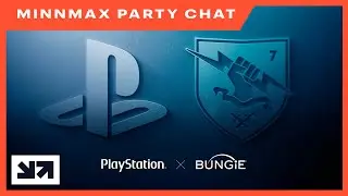 Sony Buys Bungie! - MinnMax Party Chat