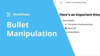 Bullet Manipulation in Workflowy