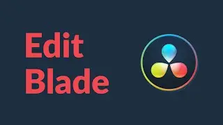 Slice and Dice Like a Pro - Edit Blade in Davinci Resolve