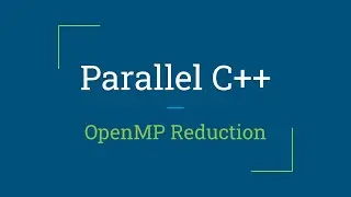 Parallel C++: OpenMP Reduction