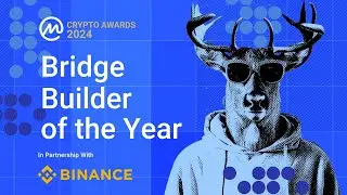 Bridge Builder of the Year - CoinMarketCap Crypto Awards 2024