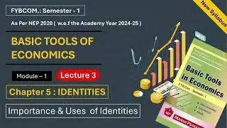Imp & Uses of Identities | Chapter 5 | Lec 3 | FYBCOM | Basic Tools in Economics | As per nep 2020