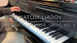 Liadov - Prelude in B minor, Op. 11, No. 1