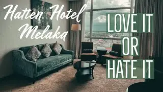 The Best & Worst of Hatten Hotel Melaka