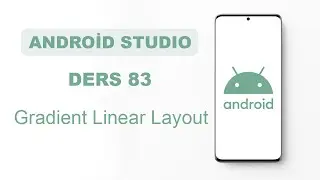 Android Studio Dersleri 83 - Gradient Linear Layout