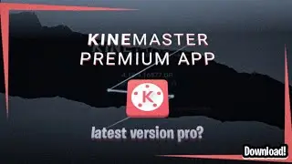Kinemaster latest, stable, Pro version download link|#lfgraphics #techgrower #kinemaster #2021modapk