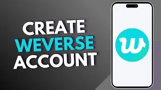 How to Create Weverse  Account
