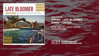 Late Bloomer "Listen" (Official Audio)