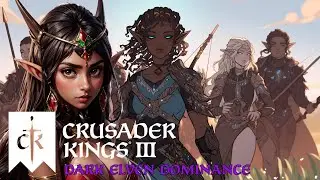 Crusader Kings 3 Dark Elven Dominance - Elven Warfare