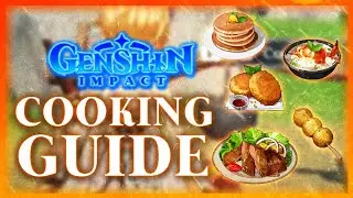 COMPLETE Cooking Guide! | Genshin Impact (Guide)