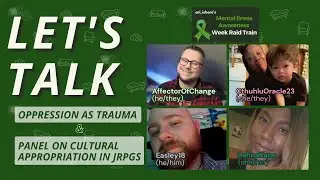 MIA Week Raid Train | Let's Talk: Oppression as Trauma | Panel: Cultural Appropration in JRPGs