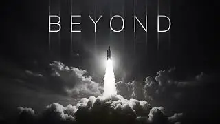 B E Y O N D | Cinematic Ambient Dramatic Music for Motivation, Inspiration & Space Exploration