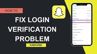 how to fix snapchat login verification problem