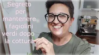 Segreto per mantenere i fagiolini verdi dopo la cottura!!