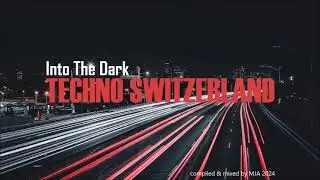 Into The Dark - (darktechno & techno) - mixed by mja techno switzerland - 2024