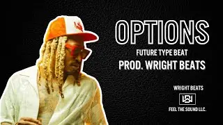 Future Type Beats 2023 - ''Options'' (Prod. Wright Beats)