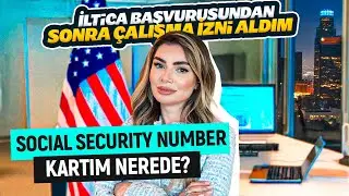 İltica Başvurusundan Sonra Çalışma İzni Aldım, Social Security Number Kartım Nerede?