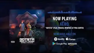 aero. - Gotsta ft. Pikaso, Winfree & Tyra Curtis