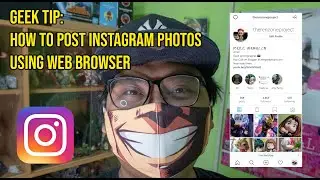 Geek Tip: How to Post Instagram Photos on Web Browser (Computer,Laptop,Windows)