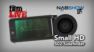 The SmallHD 502 On camera Monitor and Sidefinder   NAB 2015