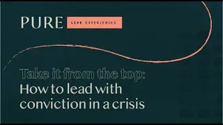 PURE LIVE Experiences - Simon Court on Leading with Conviction