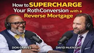 How to Supercharge Your Roth Conversion with a Reverse Mortgage