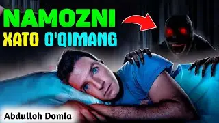 Абдуллох Домла 2023-Намозни хато ўқиб қўйманг!-Abdulloh Domla 2023 