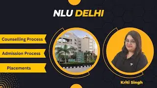 NLU Delhi - Counselling Process | Admission Process | Placements | Fees |Kriti Singh| Unacademy CLAT