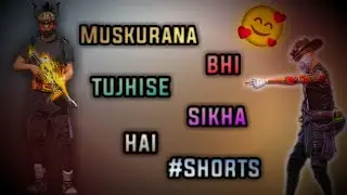 Muskurana_Bhi_Tujhi_Se_Sikha_Hai |👉👈❤ #shorts #technicalraja #freefireedit