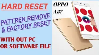 How To Hard Reset OPPO A57 & Pattren Unlock In 5 minet