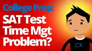 Do You Have Time Management Issues On The SAT Test? (CK Advice) #satprep