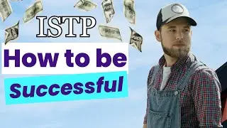 How to Be Successful As An ISTP, Building a fulfilling life!