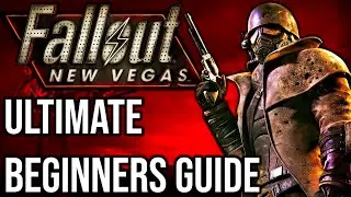 The Ultimate Beginners Guide for Fallout New Vegas | Fallout: New Vegas Guides