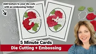 Die Cutting + Embossing - 5 Minute Cards