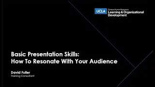 2023 UCLA Grad Slam Workshop - Basic Presentation Skills: How to Resonate with your Audience