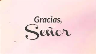 Gracias Señor