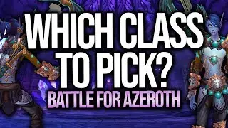 BFA | BEST Way To Pick A New Class For PvP