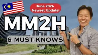 MM2H (June 2024 updated version) | 6 Must-knows for Malaysia My 2nd Home Visa #mm2h