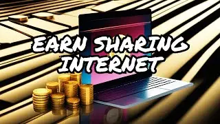 Earn Money by Sharing Your Internet